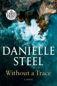 Title: Without a Trace: A Novel, Author: Danielle Steel