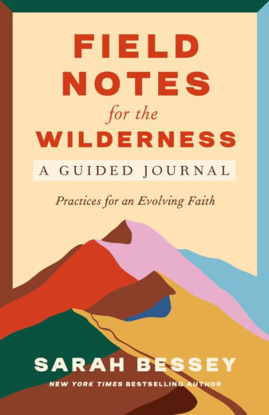 Field Notes for the Wilderness: A Guided Journal: Practices an Evolving Faith