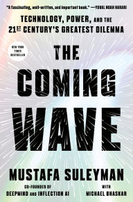 Ebook gratis download android The Coming Wave: Technology, Power, and the Twenty-first Century's Greatest Dilemma (English Edition) PDF by Mustafa Suleyman, Michael Bhaskar