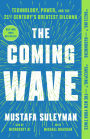 The Coming Wave: Technology, Power, and the Twenty-first Century's Greatest Dilemma