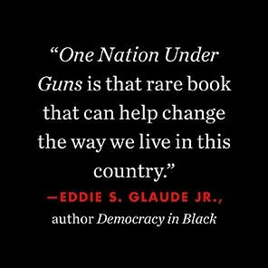 One Nation Under Guns: How Gun Culture Distorts Our History and Threatens Democracy