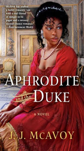 Title: Aphrodite and the Duke: A Novel, Author: J.J. McAvoy