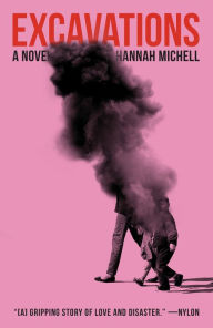 Title: Excavations: A Novel, Author: Hannah Michell