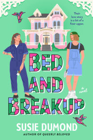 Title: Bed and Breakup: A Novel, Author: Susie Dumond