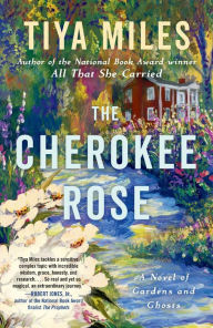 The Cherokee Rose: A Novel of Gardens and Ghosts