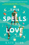 Alternative view 1 of This Spells Love: A Novel