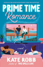 Prime Time Romance: A Novel
