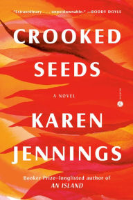 Free google books online download Crooked Seeds: A Novel 9780593597125 iBook FB2 RTF in English by Karen Jennings
