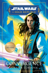 Title: Convergence (B&N Exclusive Edition) (Star Wars: The High Republic), Author: Zoraida Córdova