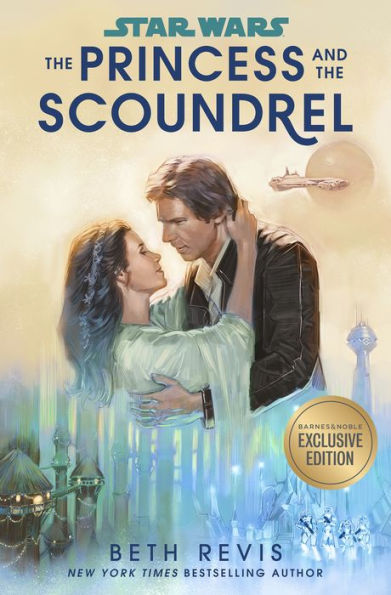 The Princess and the Scoundrel (B&N Exclusive Edition) (Star Wars)