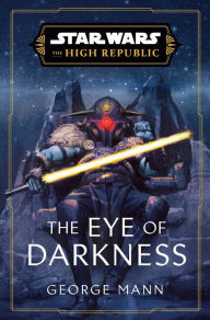 Free download pdf e book The Eye of Darkness (Star Wars: The High Republic)