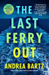 Alternative view 1 of The Last Ferry Out: A Novel