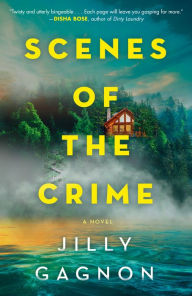 Free books download Scenes of the Crime: A Novel (English literature)  by Jilly Gagnon, Jilly Gagnon