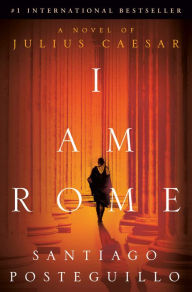 Download books ipod nano I Am Rome: A Novel of Julius Caesar by Santiago Posteguillo 