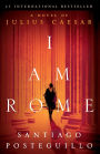 I Am Rome: A Novel of Julius Caesar