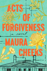 Title: Acts of Forgiveness: A Novel, Author: Maura Cheeks