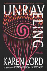 Title: Unraveling: A Novel, Author: Karen Lord