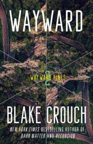 Electronics books pdf free download Wayward: Wayward Pines: 2 9780593598481 by Blake Crouch
