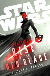 Title: Star Wars: Inquisitor: Rise of the Red Blade, Author: Delilah S. Dawson