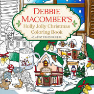 Title: Debbie Macomber's Holly Jolly Christmas Coloring Book: An Adult Coloring Book, Author: Debbie Macomber