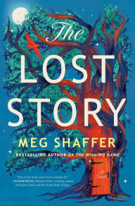 Title: The Lost Story: A Novel, Author: Meg Shaffer
