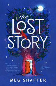 Title: The Lost Story: A Novel, Author: Meg Shaffer