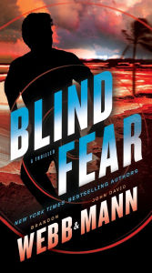 Title: Blind Fear: A Thriller, Author: Brandon Webb