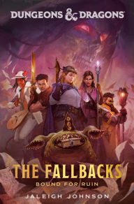 Ebooks magazines downloads Dungeons & Dragons: The Fallbacks: Bound for Ruin MOBI iBook ePub 9780593599549 in English by Jaleigh Johnson
