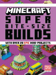 Alternative view 1 of Minecraft: Super Bite-Size Builds (Over 20 Epic Mini-Projects)