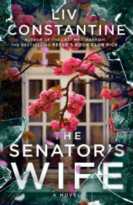 Title: The Senator's Wife: A Novel, Author: Liv Constantine