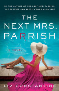 Free audio books that you can download The Next Mrs. Parrish: A Novel English version by Liv Constantine CHM 9780593599921