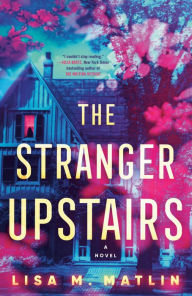 Epub free book downloads The Stranger Upstairs: A Novel  9780593599952