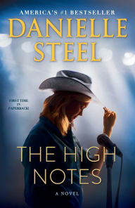Title: The High Notes: A Novel, Author: Danielle Steel