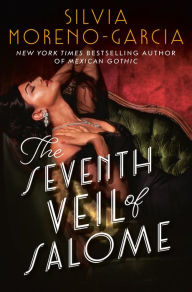 Title: The Seventh Veil of Salome, Author: Silvia Moreno-Garcia