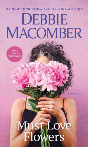 Free ebook links download Must Love Flowers: A Novel by Debbie Macomber