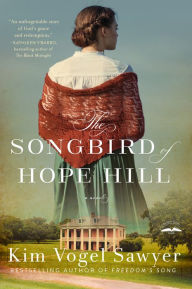 Free textile ebooks download pdf The Songbird of Hope Hill: A Novel by Kim Vogel Sawyer DJVU PDF CHM 9780593600818 (English literature)