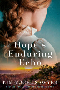 Title: Hope's Enduring Echo: A Novel, Author: Kim Vogel Sawyer