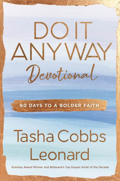 Do It Anyway Devotional: 60 Days to a Bolder Faith