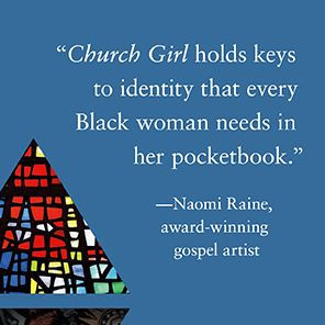Church Girl: A Gospel Vision to Encourage and Challenge Black Christian Women
