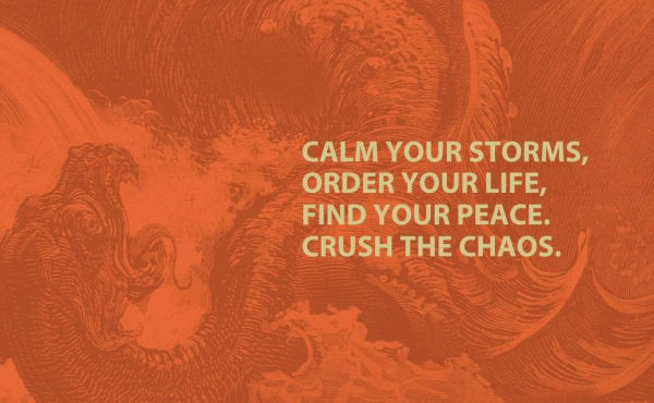 Crushing Chaos: Calm Your Storms. Order Life. Find Peace.