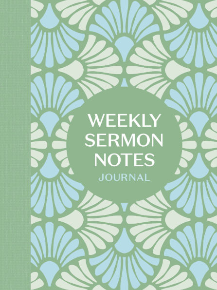 Weekly Sermon Notes Journal: An Inspirational Notebook for Christians to Take Notes in Church, at Conferences, in Small Groups, and During Bible Studies