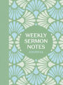 Weekly Sermon Notes Journal: An Inspirational Notebook for Christians to Take Notes in Church, at Conferences, in Small Groups, and During Bible Studies