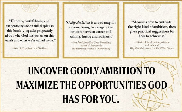 Godly Ambition: Unlocking the Full Potential of Your Time, Talent, and Treasure