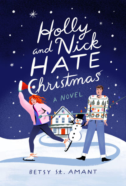 Holly and Nick Hate Christmas: A Novel