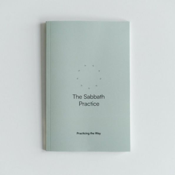 The Sabbath Practice: A Four-Session Companion Guide to Help You Stop, Rest, Delight, and Worship