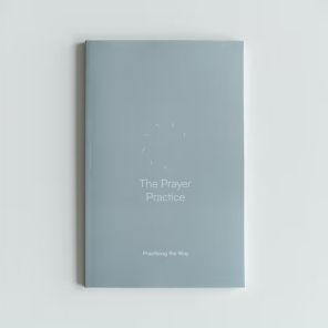 The Prayer Practice: A Four-Session Guide to Praying as Jesus Prayed