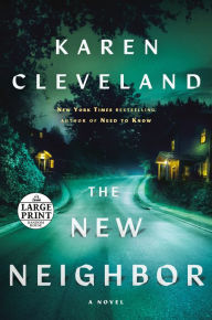 Title: The New Neighbor: A Novel, Author: Karen Cleveland