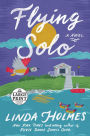 Flying Solo: A Novel