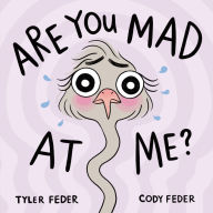 Title: Are You Mad at Me?, Author: Tyler Feder