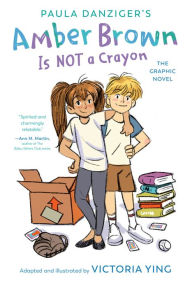 Title: Amber Brown Is Not a Crayon: The Graphic Novel, Author: Paula Danziger